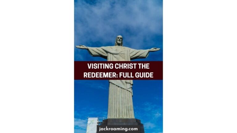 Visiting Christ the Redeemer Full Guide